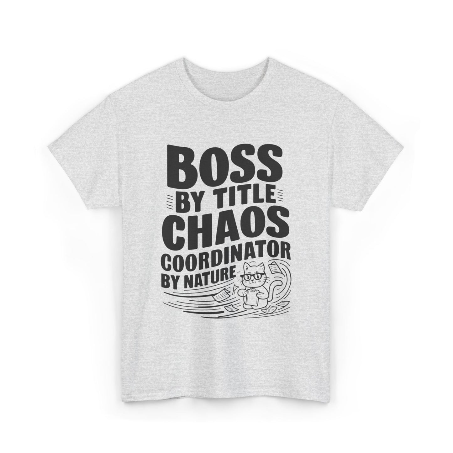 Boss By Title Chaos Coordinate By Nature Unisex Funny Cat T-Shirt