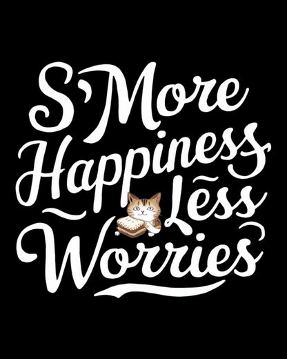 S'more Happines Less Worries Cotton T-Shirt