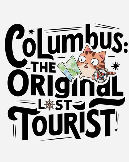 Columbus The Original Lost Tourist Cotton Women Tshirt