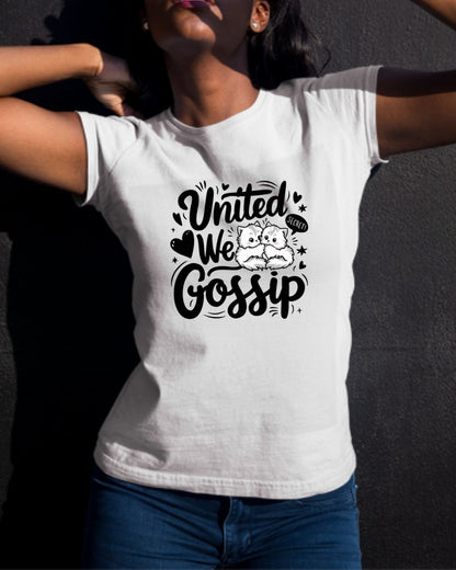 United We Gossip Women Cotton Tshirt