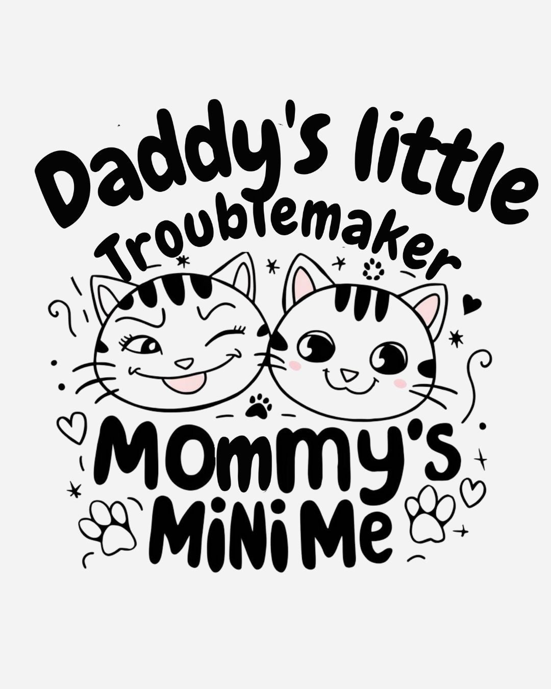 Daddy Little Troublemaker Mommy's Mini Me Women Cotton Tshirt