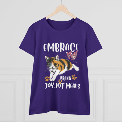 Embrace Bring Joy Not Meal Women Cotton Tshirt