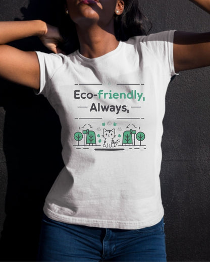 Eco Friendly Always Women Cotton Tshirt