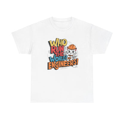 Who Runs The World Engineer Cotton T-Shirt