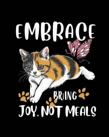 Embrace Bring Joy Not Meal Women Cotton Tshirt