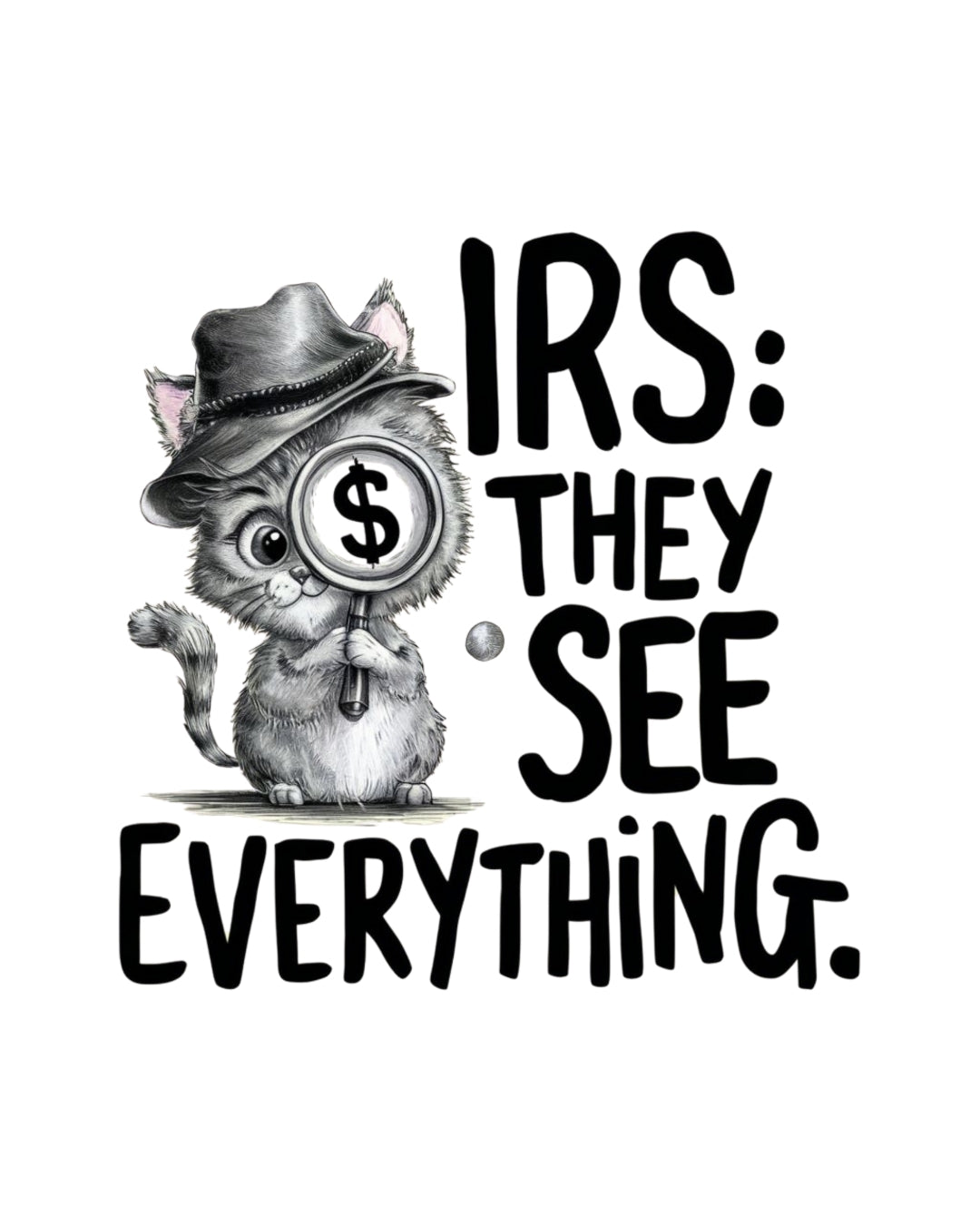 Irs They See Everything Cotton T-Shirt