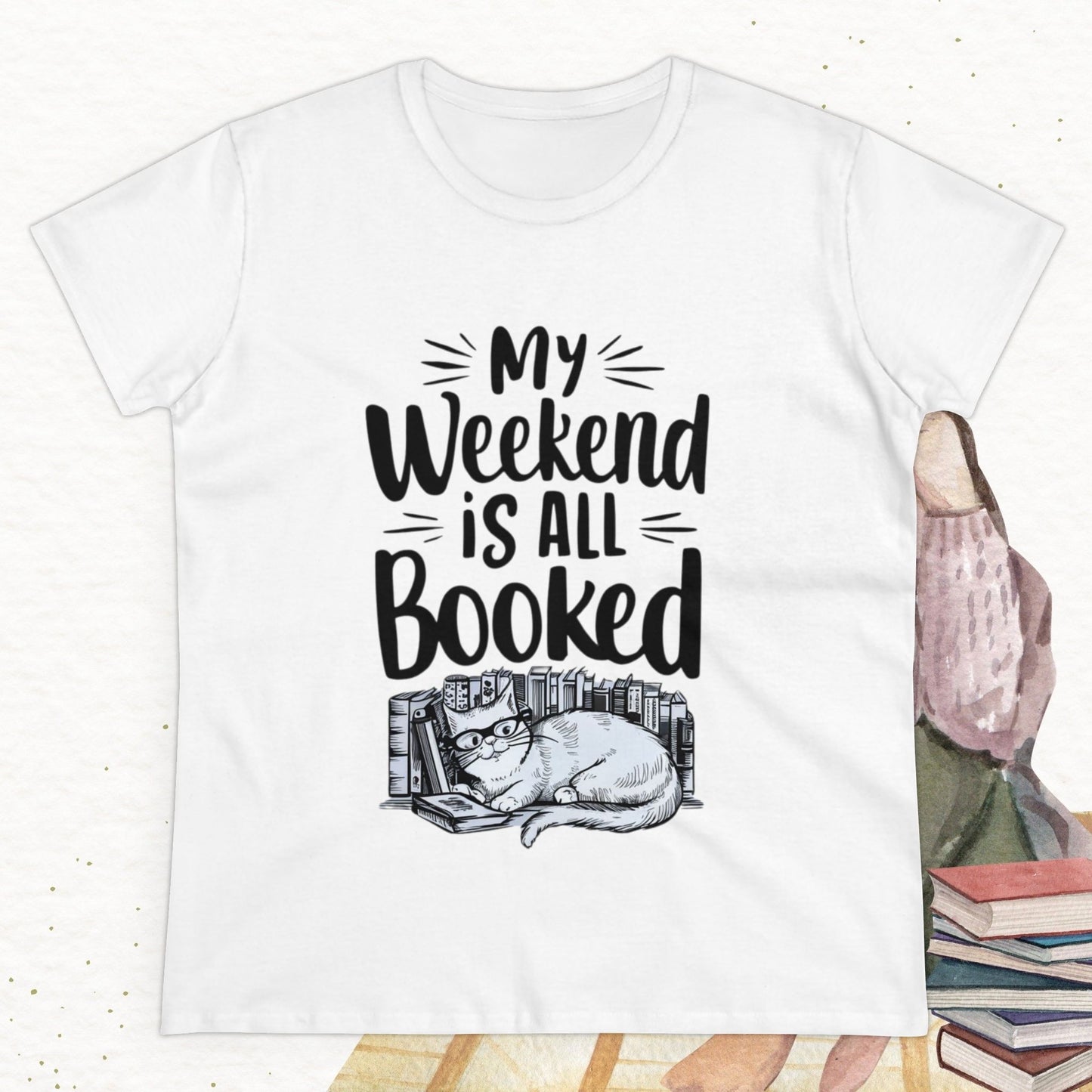 My Weekend Is All Booked Cotton Women Tshirt