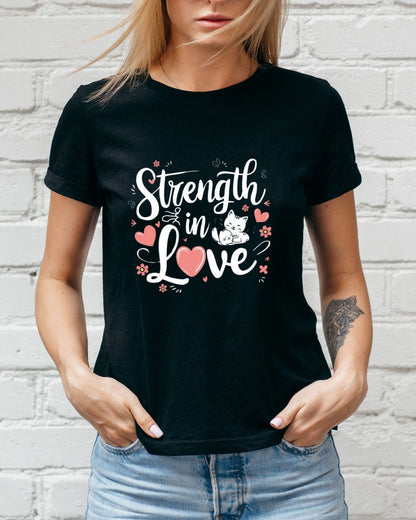 Strength In Love Women Cotton Tshirts