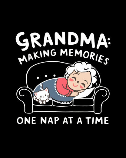 Grandma Making Memory One Nap A Time Women Cotton Tshirt