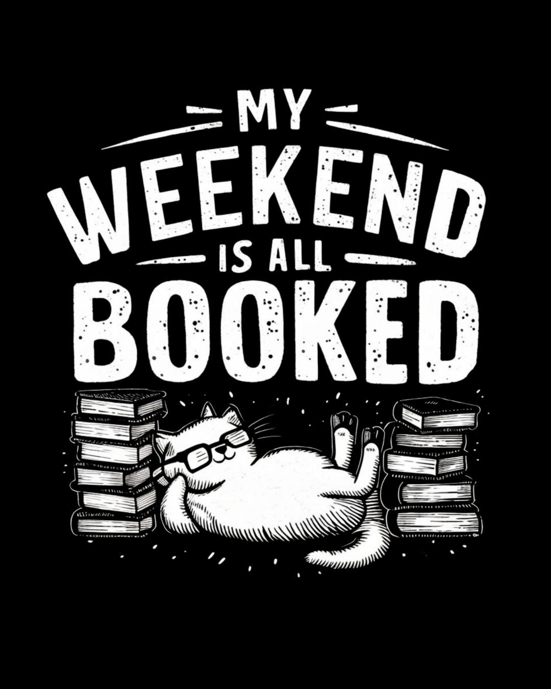 My Weekend Is All Booked Women Cotton Tshirt