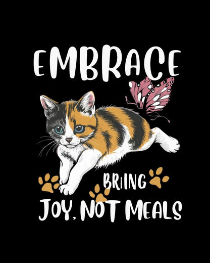 Embrace Bring Joy Not Meal Cotton Tshirt