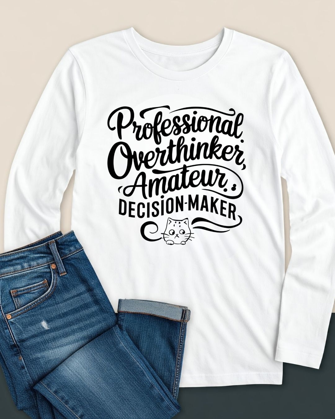 Professional Overthinker Amature Descision Maker Cotton Long Sleeve Tshirt