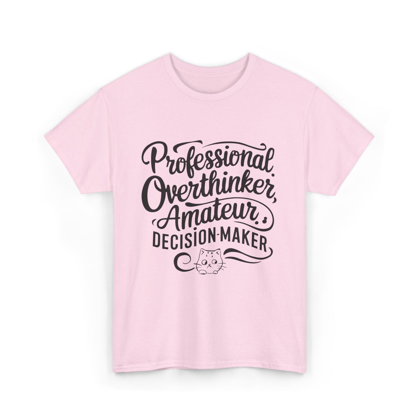 Professional Overthinker Amature Descision Maker Unisex Funny Cat T-Shirt