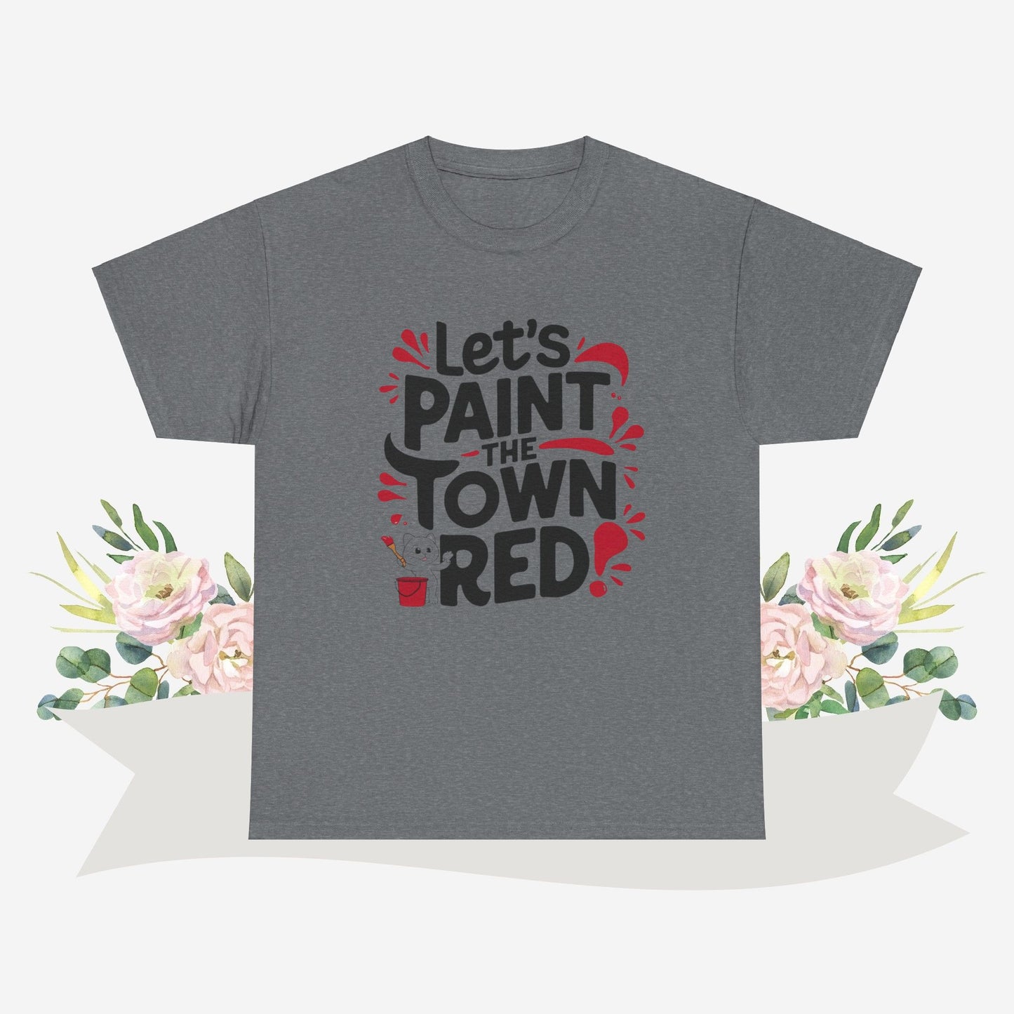 Let Paint The Town Red Cotton Tshirt