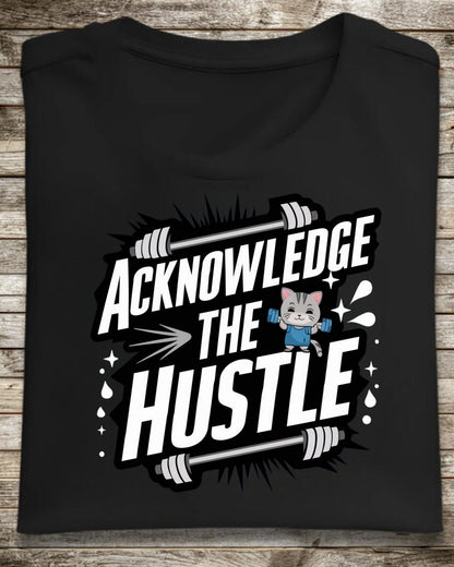 Acknowledge The Hustle Cotton Tshirt