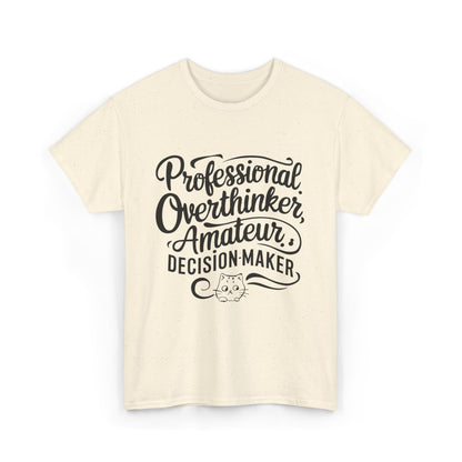 Professional Overthinker Amature Descision Maker Unisex Funny Cat T-Shirt