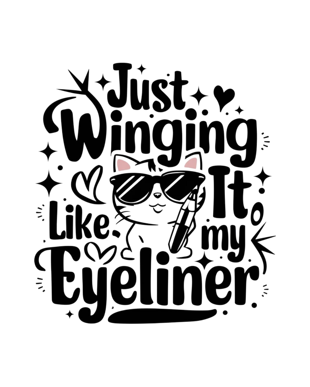 Just Winging It Like My Eyeliner Cotton T-Shirts