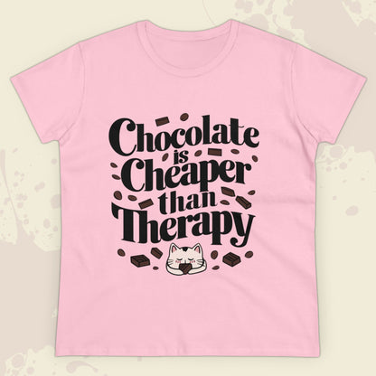 Today Chocolate Is Cheaper Than Therapy Women Cotton Tshirt