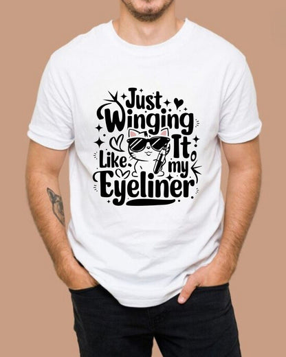 Just Winging It Like My Eyeliner Cotton T-Shirts