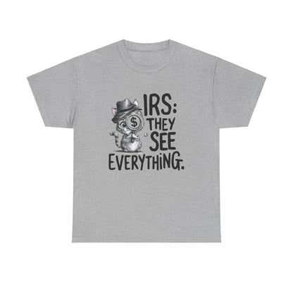 Irs They See Everything Cotton T-Shirt