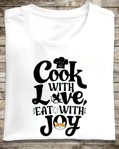 Cook With Love Eat With Joy Unisex Cotton T-Shirts