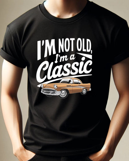 I am Not Old I am Classic Vintage Cotton Tshirt