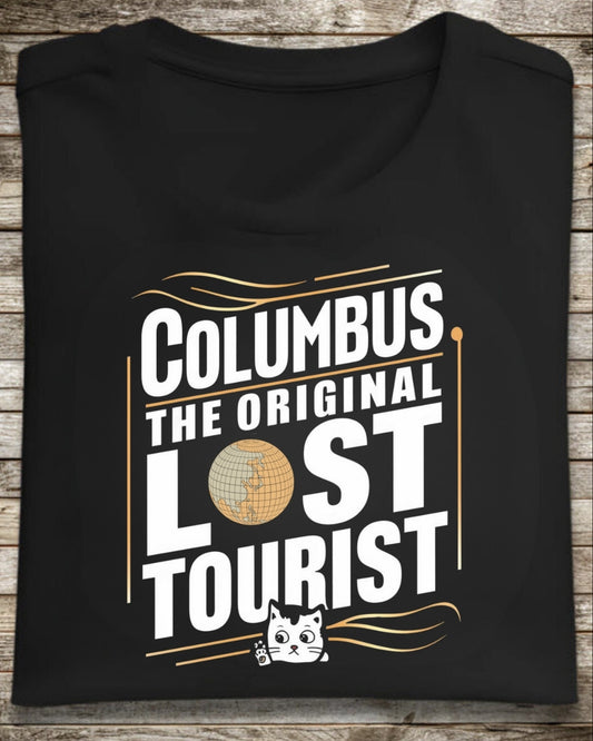 Columbus The Original Lost Tourist Cotton T-Shirts