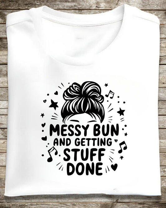 Messy Bun And Getting Stuff Done Cotton T-Shirt