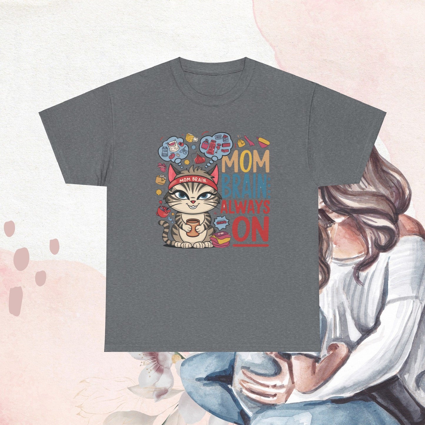 Mom Brain Always Cotton T-Shirt