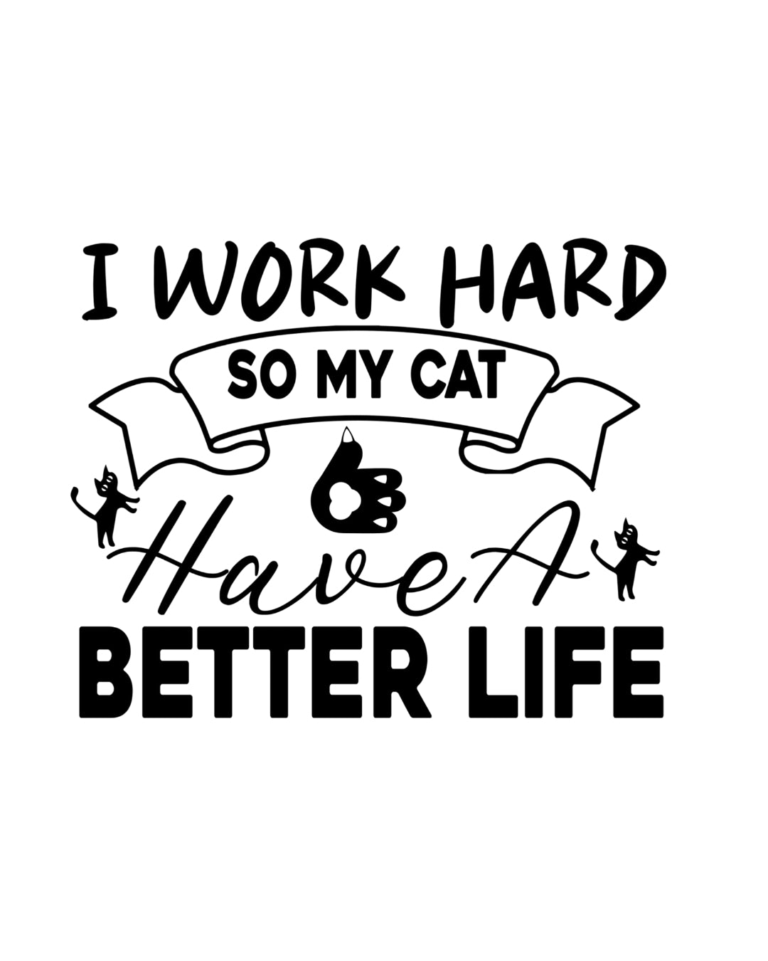 Cat Parents I Work Hard Cotton T-Shirt