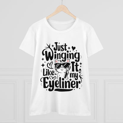 Just Winging it Like My Eyeliner Women Cotton Tshirt