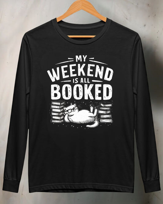 My Weekend Is All Booked Cotton Long Sleeve Tshirt