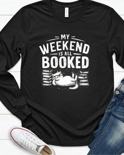 My Weekend Is All Booked Cotton Long Sleeve Tshirt