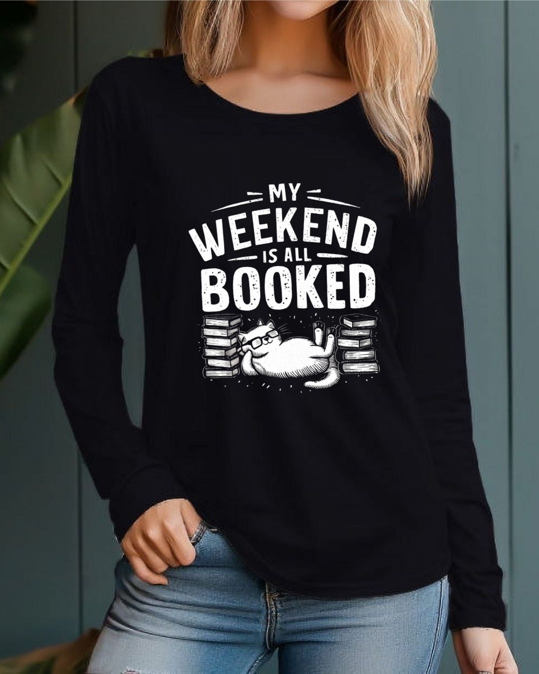 My Weekend Is All Booked Cotton Long Sleeve Tshirt