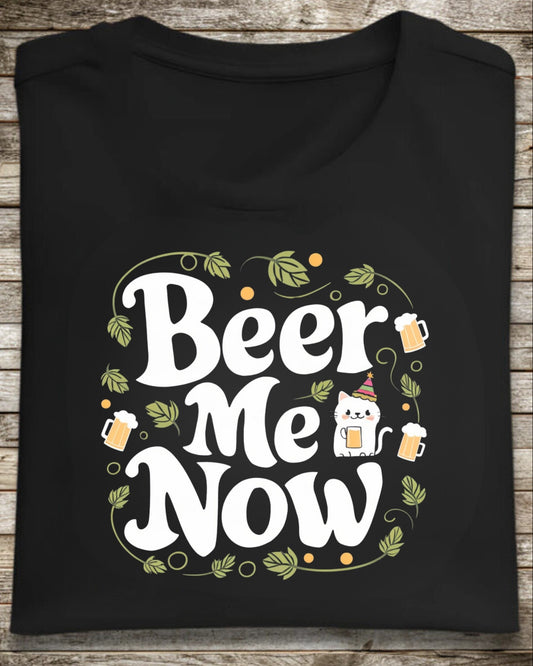 Beer Me Now Cotton T-Shirt