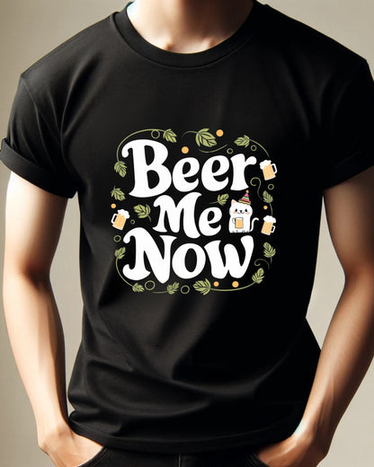 Beer Me Now Cotton T-Shirt