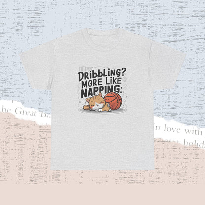 Dribble More Like Napping Cotton Tshirt