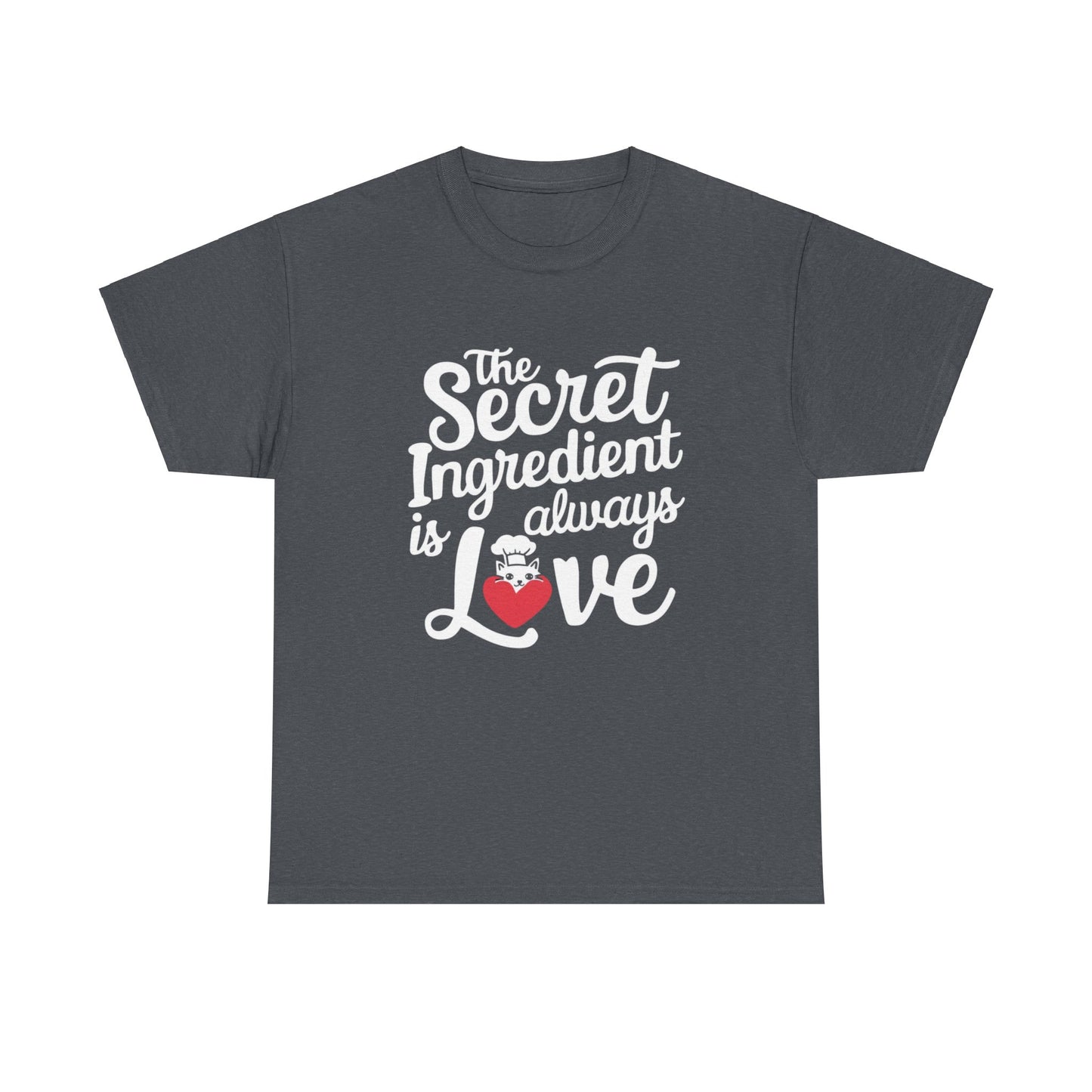 Secret Ingredient Is Love Unisex T-Shirt