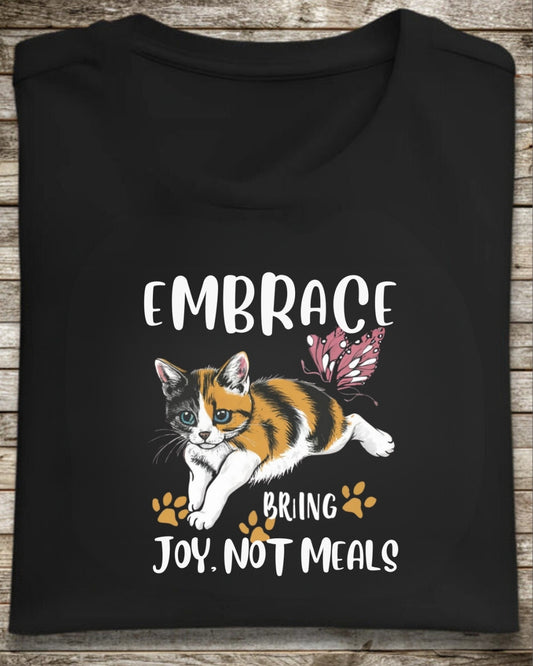 Embrace Bring Joy Not Food Cotton T-Shirt