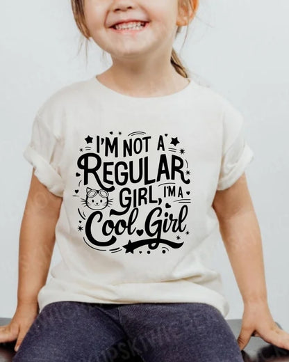 I am Not Regular Girl I am Cool Girl Toddler Cotton T-Shirts