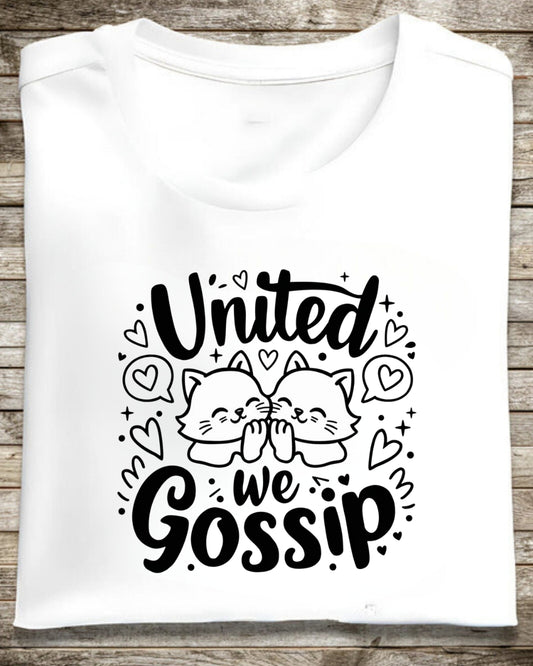 United We Gossips Cotton T-Shirt