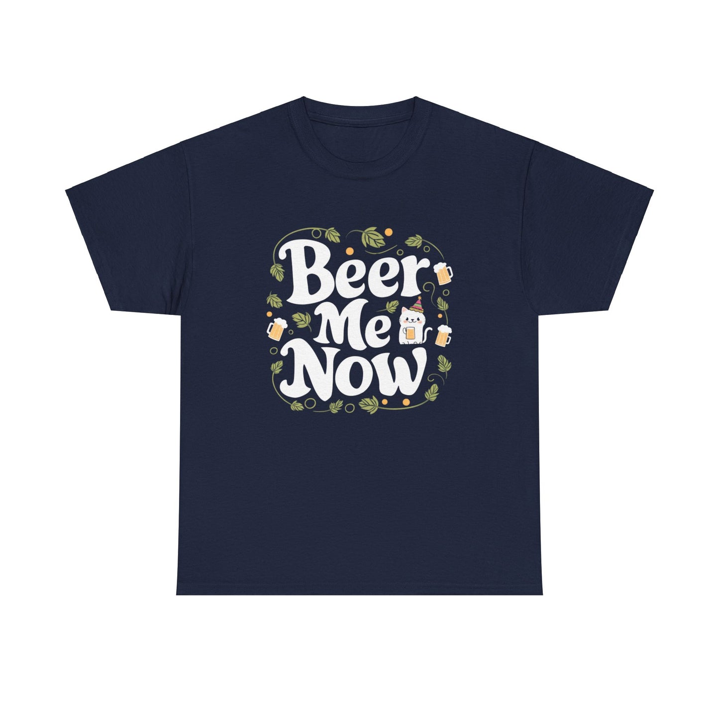 Beer Me Now Cotton T-Shirt