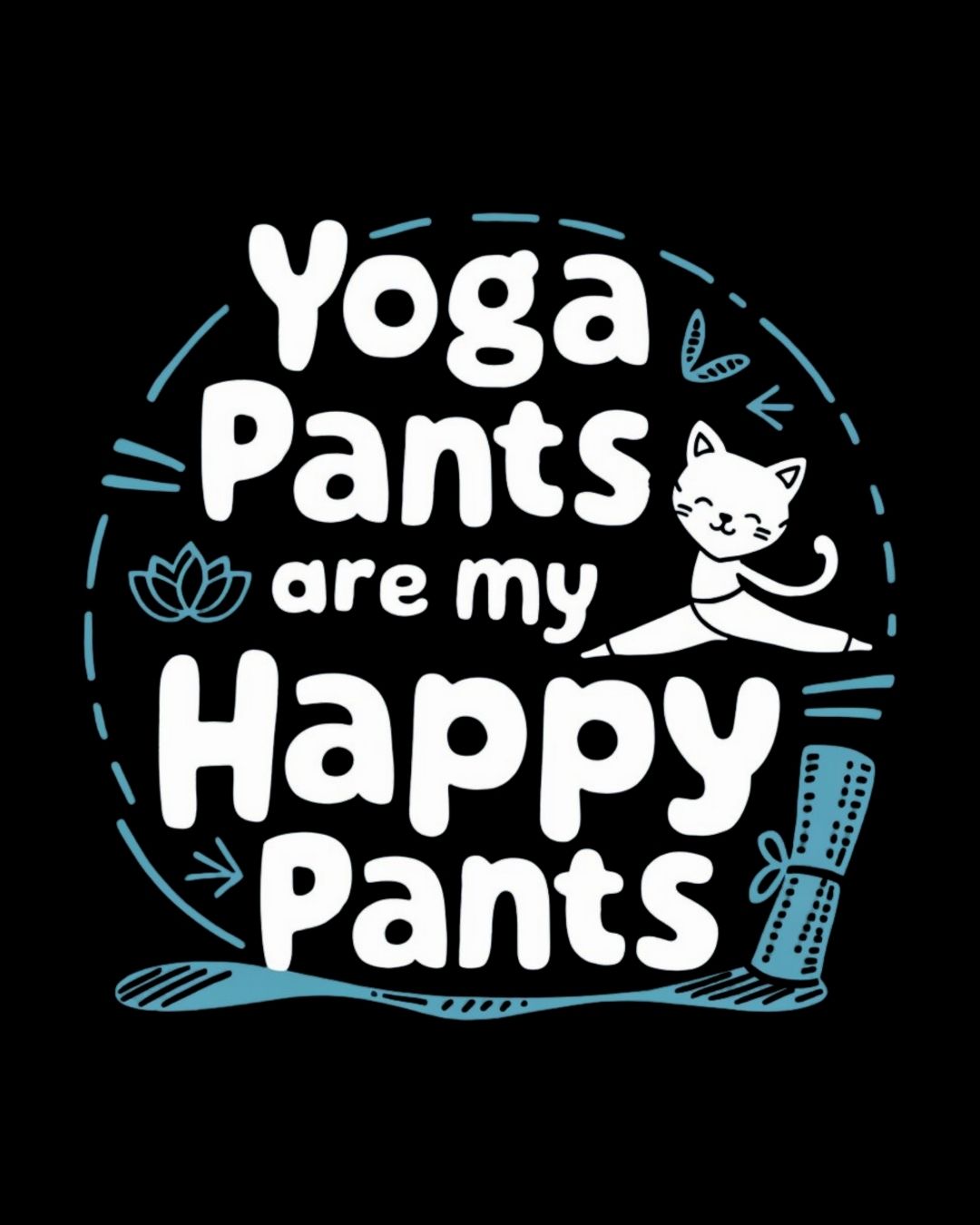 Yoga Pants Are Happy Pants Cotton Tshirt