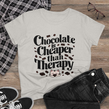 Today Chocolate Is Cheaper Than Therapy Women Cotton Tshirt