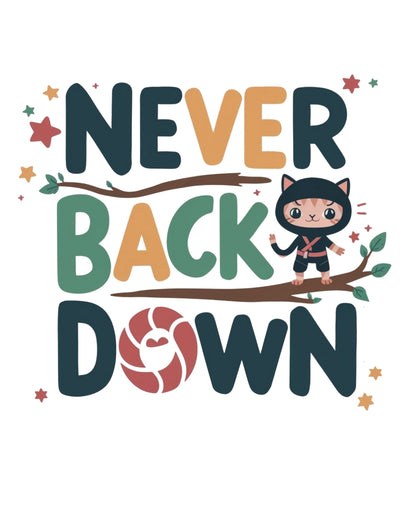 Never Back Down Shirts Toddler Cotton T-Shirts