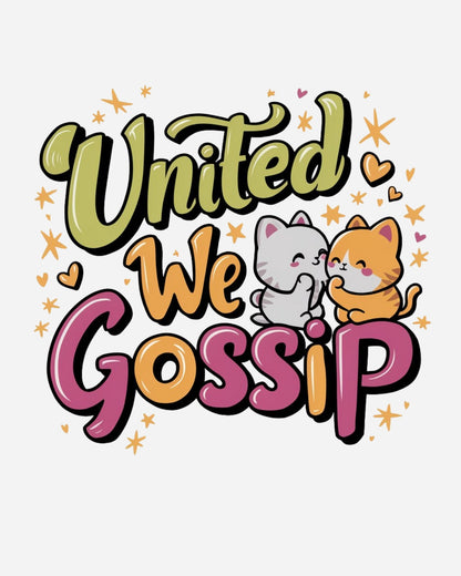 United We Gossip Cotton T-Shirt