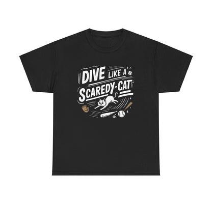 Dive Like Scaredy Cat  Baseball Cotton Tee