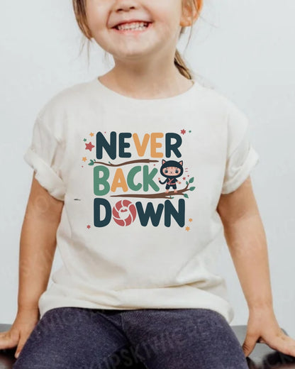 Never Back Down Shirts Toddler Cotton T-Shirts