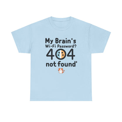 My Brain WiFi Password 404 Not Found Unisex T-Shirt