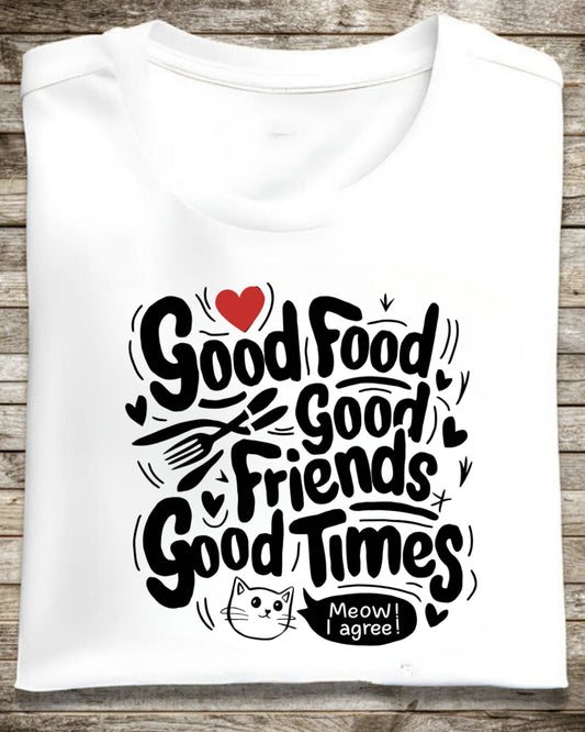 Good Food Good Friend Good Time Cotton T-Shirt